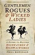 Kartonierter Einband Gentlemen Rogues and Wicked Ladies von Fiona McDonald