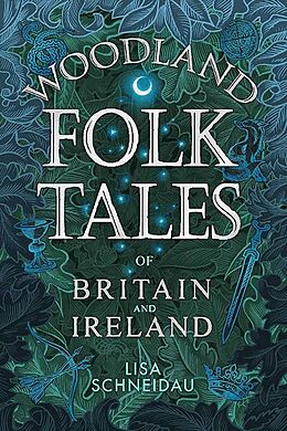 eBook (epub) Woodland Folk Tales of Britain and Ireland de Lisa Schneidau