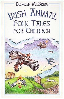 E-Book (epub) Irish Animal Folk Tales for Children von Doreen Mcbride