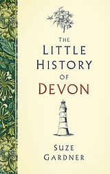 eBook (epub) The Little History of Devon de Suze Gardner