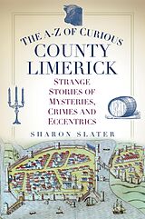 eBook (epub) The A-Z of Curious County Limerick de Sharon Slater