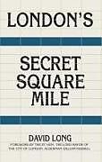 Fester Einband London's Secret Square Mile von David Long
