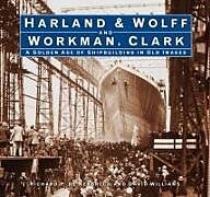 Livre Relié Harland & Wolff and Workman Clark de Richard P. de Kerbrech, David L. Williams