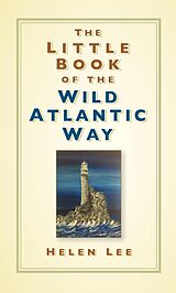 eBook (epub) The Little Book of the Wild Atlantic Way de Helen Lee