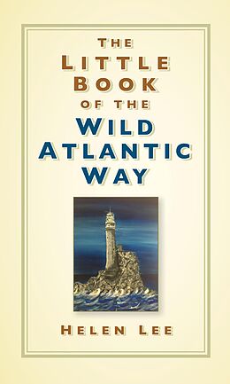 eBook (epub) The Little Book of the Wild Atlantic Way de Helen Lee