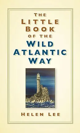 E-Book (epub) The Little Book of the Wild Atlantic Way von Helen Lee