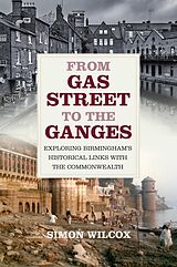 eBook (epub) From Gas Street to the Ganges de Simon Wilcox