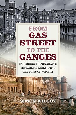 eBook (epub) From Gas Street to the Ganges de Simon Wilcox