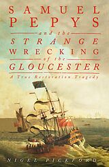 eBook (epub) Samuel Pepys and the Strange Wrecking of the Gloucester de Nigel Pickford