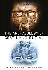 eBook (epub) The Archaeology of Death and Burial de Mike Parker Pearson