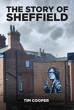 eBook (epub) The Story of Sheffield de Tim Cooper