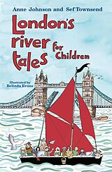eBook (epub) London's River Tales for Children de Anne Johnson, Sef Townsend