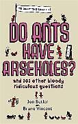 Poche format B Do Ants Have Arseholes? von Jon; Vincent, Bruno Butler