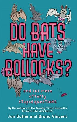 Kartonierter Einband Do Bats Have Bollocks? von Jon Butler, Bruno Vincent