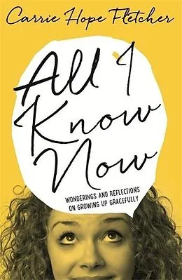 E-Book (epub) All I Know Now von Carrie Hope Fletcher
