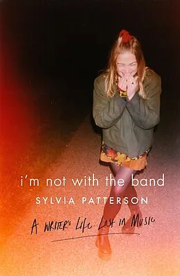 E-Book (epub) I'm Not with the Band von Sylvia Patterson