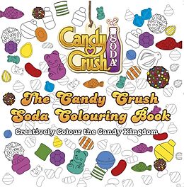 Kartonierter Einband The Candy Crush Soda Colouring Book von Candy Crush Candy Crush