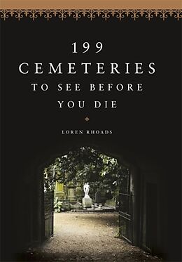 Couverture cartonnée 199 Cemeteries to See Before You Die de Rhoads Loren