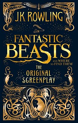 Couverture cartonnée Fantastic Beasts and Where to Find Them. The Original Screenplay de Joanne K. Rowling