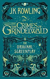 Couverture cartonnée Fantastic Beasts: The Crimes of Grindelwald - The Original Screenplay de J. K. Rowling