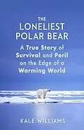 E-Book (epub) Loneliest Polar Bear von Kale Williams