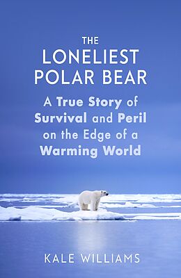 eBook (epub) Loneliest Polar Bear de Kale Williams