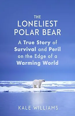 E-Book (epub) Loneliest Polar Bear von Kale Williams