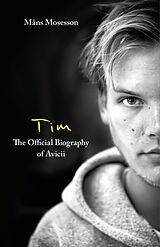 Couverture cartonnée Tim  The Official Biography of Avicii de Måns Mosesson