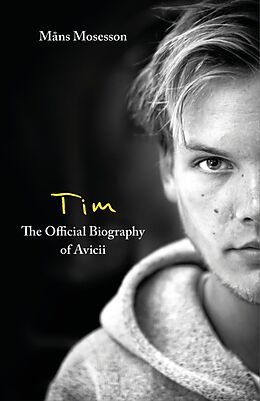 Kartonierter Einband Tim  The Official Biography of Avicii von Måns Mosesson