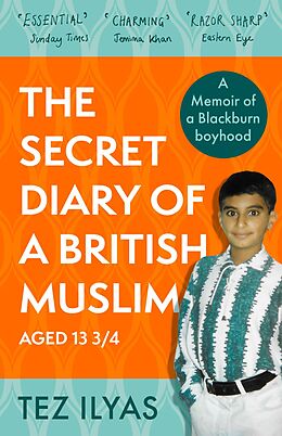 eBook (epub) Secret Diary of a British Muslim Aged 13 3/4 de Tez Ilyas