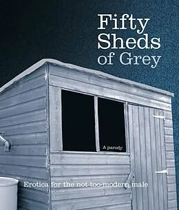 E-Book (epub) Fifty Sheds of Grey von C. T. Grey