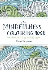 Kartonierter Einband The Mindfulness Colouring Book von Emma Farrarons