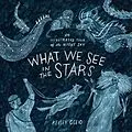 E-Book (epub) What We See in the Stars von Kelsey Oseid