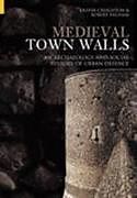 Couverture cartonnée Medieval Town Walls de Oliver Creighton, Robert Higham