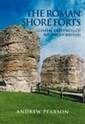Kartonierter Einband The Roman Shore Forts von Andrew Pearson