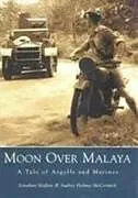 Kartonierter Einband Moon Over Malaya von Jonathan Moffatt, Audrey Holmes McCormick