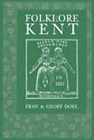 Kartonierter Einband Folklore of Kent von Fran Doel, Geoff Doel