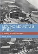 Kartonierter Einband Moving Mountains by Rail von Ian P Peaty