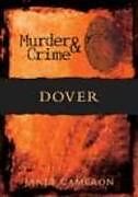 Kartonierter Einband Murder and Crime Dover von Janet Cameron