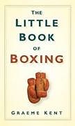 Couverture cartonnée The Little Book of Boxing de Graeme Kent