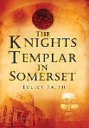 Couverture cartonnée The Knights Templar in Somerset de Juliet Faith