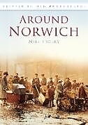 Couverture cartonnée Around Norwich de Neil R Storey