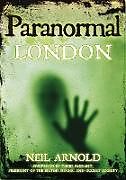 Couverture cartonnée Paranormal London de Neil Arnold