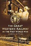 Couverture cartonnée The Great Western Railway in the First World War de Sandra Gittins