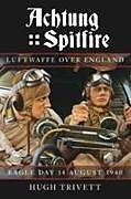 Kartonierter Einband Achtung Spitfire: Luftwaffe over England von Hugh Trivett