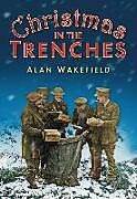 Couverture cartonnée Christmas in the Trenches de Alan Wakefield