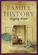 Couverture cartonnée Family History: Digging Deeper de Simon Fowler