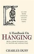 Couverture cartonnée A Handbook on Hanging de Charles Duff