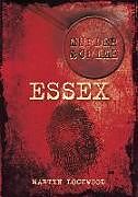 Couverture cartonnée Murder and Crime Essex de Martyn Lockwood