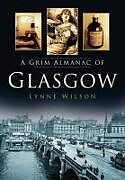 Couverture cartonnée A Grim Almanac of Glasgow de Lynne Wilson